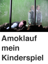 Amoklauf mein Kinderspiel